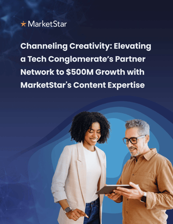 Channeling Creativity: Elevating a Tech Conglomerate’s Partner Network to $500M Growth with MarketStar's Content Expertise