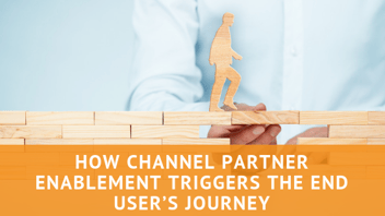 Partner Enablement Triggers End User Journey