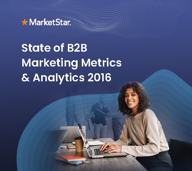 State of B2B Marketing Metrics & Analytics 2016